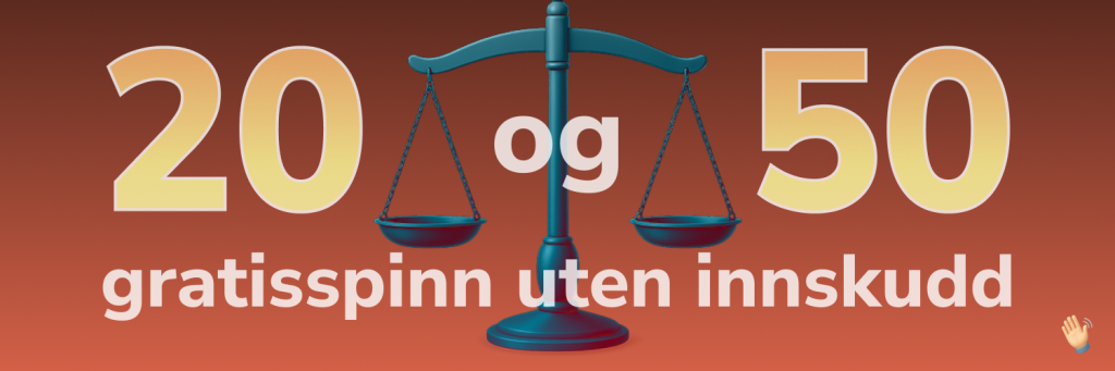 20 og 50 gratisspinn uten innskudd
